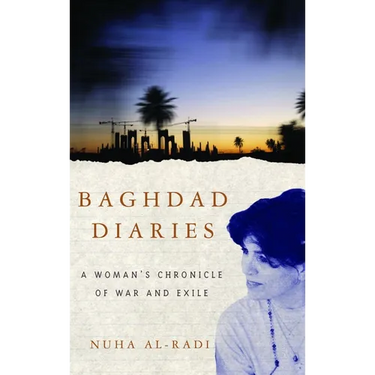 Baghdad Diaries: A Woman's Chronicle of War and Exile