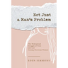 Not Just a Man's Problem: The Widespread Struggle of Porn and Lust Among Christian Women