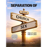 Separation of Church and Sex: Free at Last! Free at Last!