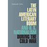 The Latin American Literary Boom and U.S. Nationalism during the Cold War