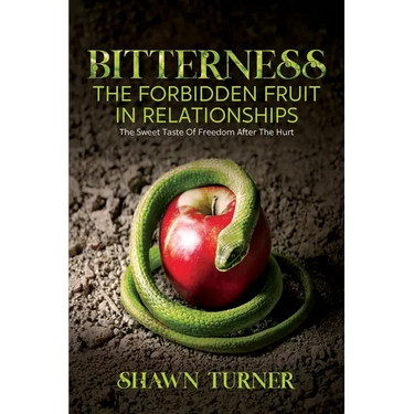 Bitterness - The Forbidden Fruit In Relationships