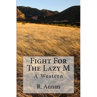 Fight For The Lazy M: A Western