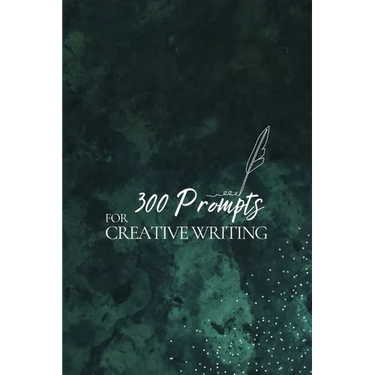 300 Prompts for Creative Writing: Ignite your imagination daily