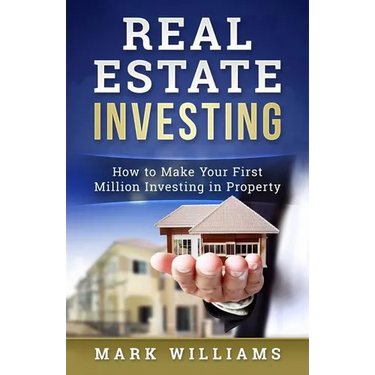 Real Estate Investing: How to Make Your First Million Investing in Property