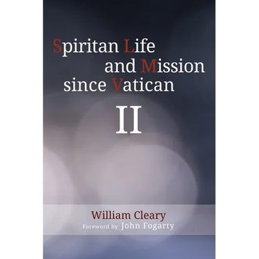 Spiritan Life and Mission Since Vatican II