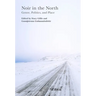 Noir in the North: Genre, Politics and Place