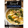 French Cookbook: Authentic Food From France In 75 Easy Recipes