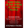 Something in the Woods is Taking People - FIVE Book Series.: Five Book Series; Hunted in the Woods, Taken in the Woods, Predators in the Woods, Myster