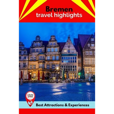 Bremen Travel Highlights: Best Attractions & Experiences