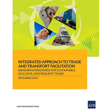 Integrated Approach to Trade and Transport Facilitation: Measuring Readiness for Sustainable, Inclusive, and Resilient Trade