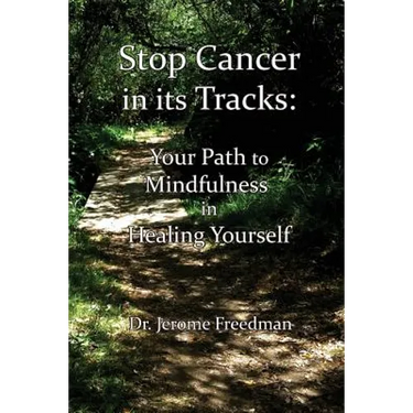 Stop Cancer in its Tracks: Your Path to Mindfulness in Healing