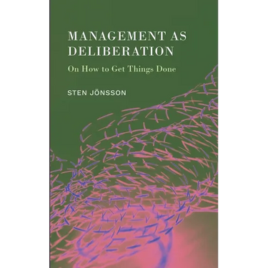 Management as Deliberation: On How to Get Things Done