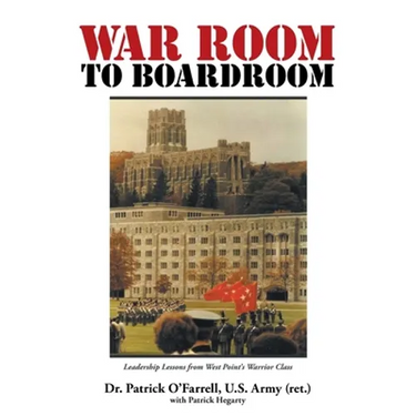 WAR ROOM to BOARDROOM: Leadership Lessons from West Point's Warrior Class