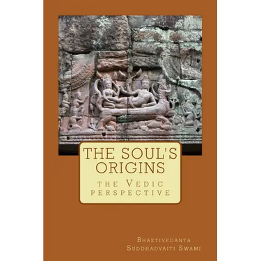 The soul's origins,: the Vedic perspective