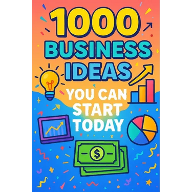 1000 Business Ideas You Can Start Today: No money? No problem. Just 1000 business ideas you can actually use.