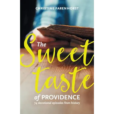 The sweet taste of providence: 74 devotional episodes from history