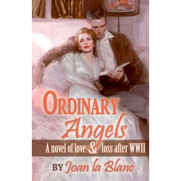 Ordinary Angels: A Novel of Love and Loss after World War Two