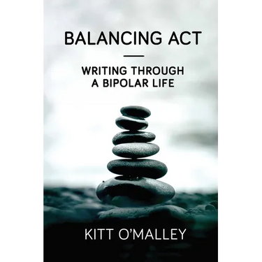 Balancing Act - Writing Through a Bipolar Life