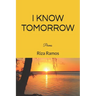 I know Tomorrow: poems