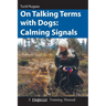 On Talking Terms With Dogs: Calming Signals, 2nd edition