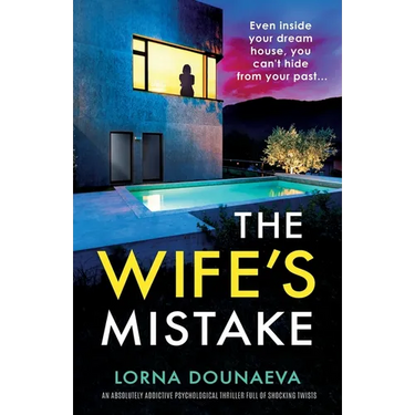 The Wife's Mistake: An absolutely addictive psychological thriller full of shocking twists