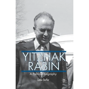 Yitzhak Rabin: A Political Biography