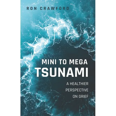 Mini to Mega Tsunami: A Healthier Perspective on Grief
