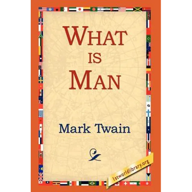 What Is Man?