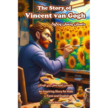 The Story of Vincent van Gogh: An Inspiring Story for Kids in Farsi and English