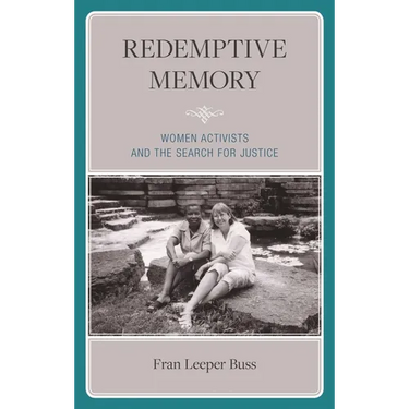 Redemptive Memory: Women Activists and the Search for Justice