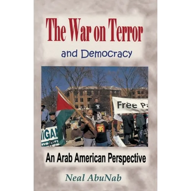 The War on Terror and Democracy: An Arab American Perspective