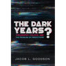 The Dark Years?