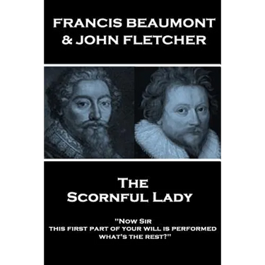 Francis Beaumont & John Fletcher - The Scornful Lady