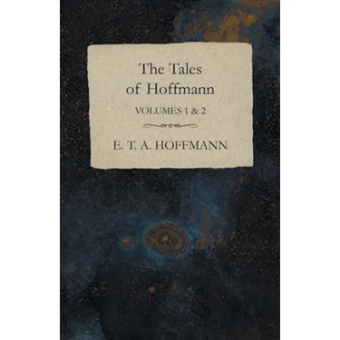 The Tales of Hoffmann, Volumes 1 & 2