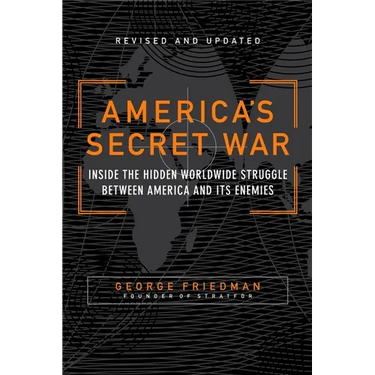 America's Secret War: Inside the Hidden Worldwide Struggle Between the United States and Its Enemies