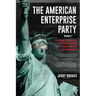 The American Enterprise Party Vol. 1: The Swing Vote to Drain the Swamp and Reign in Big Brother and the Brotherhood