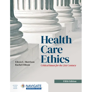 Health Care Ethics: Critical Issues for the 21st Century: Critical Issues for the 21st Century
