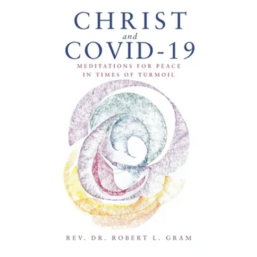 Christ and Covid-19: Meditations for Peace in Times of Turmoil
