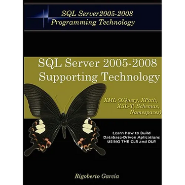 Foundations Book II: Understanding SQL Server 2005 Supporting Technology (XML, XSLT, Xquery, Xpath, MS Schemas, Dtd's, Namespaces).