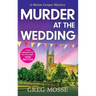 Murder at the Wedding: A Gripping and Addictive British Cozy Murder Mystery