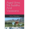 Aged Urine, The Buddha And Vipassana