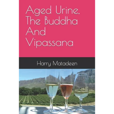 Aged Urine, The Buddha And Vipassana