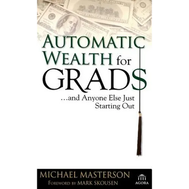 Automatic Wealth for Grads... and Anyone Else Just Starting Out