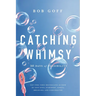 Catching Whimsy: 365 Days of Possibility (a Daily Devotional)