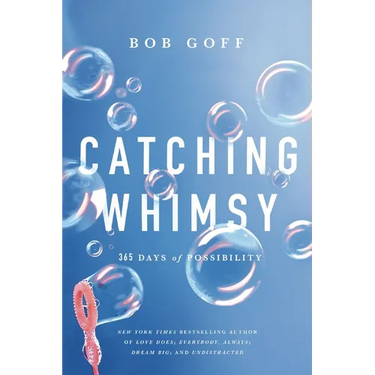 Catching Whimsy: 365 Days of Possibility (a Daily Devotional)