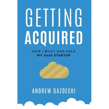 Getting Acquired: How I Built and Sold My SaaS Startup