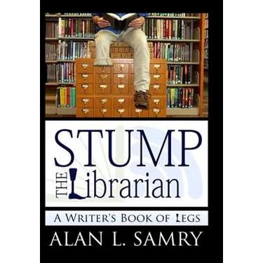 Stump the Librarian: A Writers book of Legs