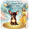 Magic Mojo and Gail Good Fairy: The Enchanted Tales