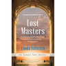 Lost Masters: Rediscovering the Mysticism of the Ancient Greek Philosophers