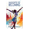 Nuggets To Becoming Her